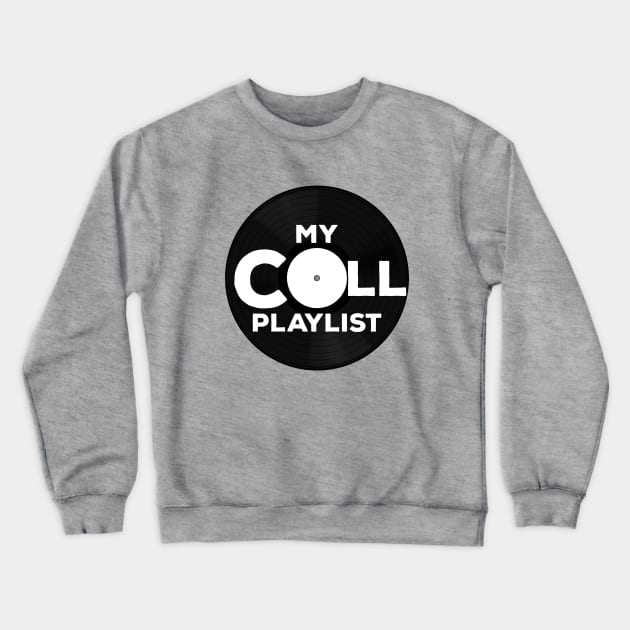 My Cool Playlist Crewneck Sweatshirt by DiegoCarvalho